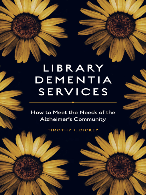 Title details for Library Dementia Services by Timothy J. Dickey - Available